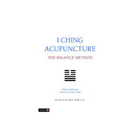 Jessica kingsley publishers I Ching Acupuncture - The Balance Method (häftad, eng)