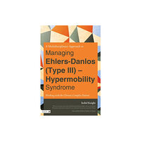 Jessica kingsley publishers A Multidisciplinary Approach to Managing Ehlers-Danlos (Type III) - Hypermobility Syndrome (häftad, eng)