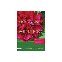 Jessica kingsley publishers Fragrance and Wellbeing (häftad, eng)