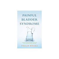 Jessica kingsley publishers Painful Bladder Syndrome (häftad, eng)