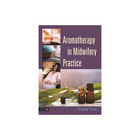 Jessica kingsley publishers Aromatherapy in Midwifery Practice (häftad, eng)