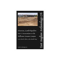 Oxford Archaeology East EAA 178: Hinxton, Cambridgeshire: Part I (häftad, eng)