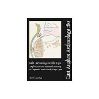 Oxford Archaeology East EAA 180: Salt-Winning on the Lyn (häftad, eng)