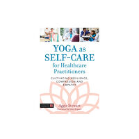 Jessica kingsley publishers Yoga as Self-Care for Healthcare Practitioners (häftad, eng)