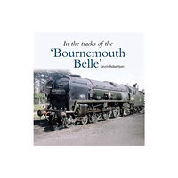 Crecy Publishing In the Tracks of the 'Bournemouth Belle' (häftad, eng)