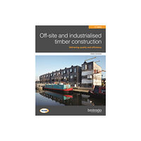 BM TRADA Off-site and industrialised timber construction 2nd edition (häftad, eng)