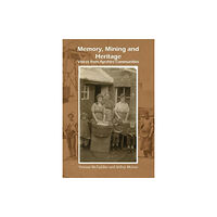 Carn Publishing ltd Memory, Mining and Heritage (häftad, eng)