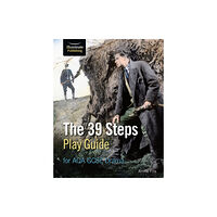 Illuminate Publishing The 39 Steps Play Guide for AQA GCSE Drama (häftad, eng)