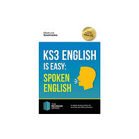 How2become Ltd KS3: English is Easy - Spoken English. Complete Guidance for the New KS3 Curriculum. Achieve 100% (häftad, eng)