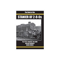 Irwell Press THE BOOK OF THE STANIER 8F 2-8-0S (inbunden, eng)