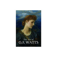 Paul Holberton Publishing Ltd The Art of G.F. Watts (häftad, eng)