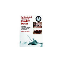 Mortons Media Group An Illustrated History of Cardiff Docks (häftad, eng)