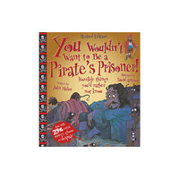 Bonnier Books Ltd You Wouldn't Want To Be A Pirate's Prisoner! (häftad, eng)