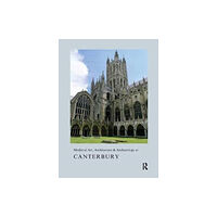 Taylor & francis ltd Medieval Art, Architecture & Archaeology at Canterbury (inbunden, eng)