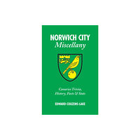 Pitch Publishing Ltd Norwich City Miscellany (inbunden, eng)