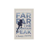 Book Guild Publishing Ltd Far, Far the Mountain Peak (häftad, eng)