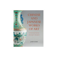 Royal Collection Trust Chinese and Japanese Works of Art (inbunden, eng)