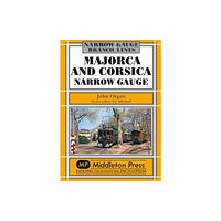 Middleton Press Majorca and Corsica Narrow Gauge (inbunden, eng)