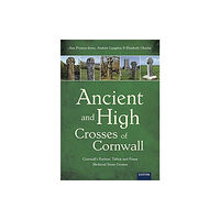 University of Exeter Press Ancient and High Crosses of Cornwall (häftad, eng)