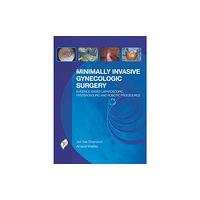 JP Medical Ltd Minimally Invasive Gynecologic Surgery: Evidence-Based Laparoscopic, Hysteroscopic & Robotic Surgeries (inbunden, eng)