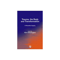 Jessica kingsley publishers Trauma, the Body and Transformation (häftad, eng)