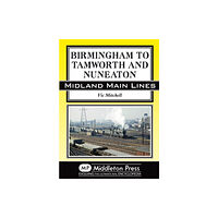 Middleton Press Birmingham to Tamworth and Nuneaton (inbunden, eng)