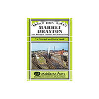 Middleton Press Branch Lines Around Market Drayton (inbunden, eng)