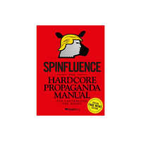 Carpet Bombing Culture Spinfluence. The Hardcore Propaganda Manual for Controlling the Masses (inbunden, eng)