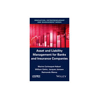 ISTE Ltd and John Wiley & Sons Inc Asset and Liability Management for Banks and Insurance Companies (inbunden, eng)