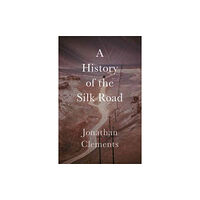 Haus Publishing A Short History of the Silk Road (häftad, eng)