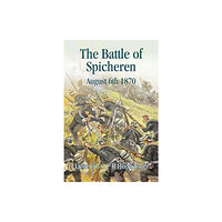 Helion & Company The Battle of Spicheren August 6th 1870 (inbunden, eng)