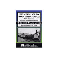 Middleton Press Birmingham to Wolverhampton Via Tipton (inbunden, eng)