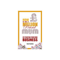 Headline Publishing Group How To Be a Million Pound Mum (häftad, eng)