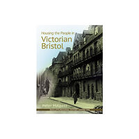 Sansom & Co Housing the People in Victorian Bristol (häftad, eng)