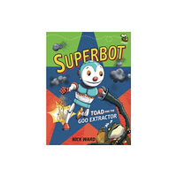 David Fickling Books Superbot: Toad and the Goo Extractor (häftad, eng)