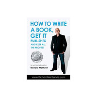 How2become Ltd How to Write a Book, Get it Published and Keep All the Profits (häftad, eng)