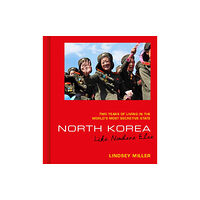 September Publishing North Korea: Like Nowhere Else (inbunden, eng)