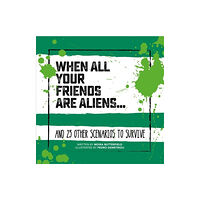 Ice House Books When All Your Friends Are Aliens (inbunden, eng)