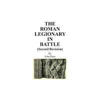 New Generation Publishing The Roman Legionary in Battle (Second Revision) (häftad, eng)