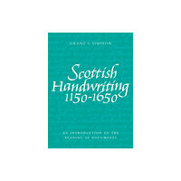 John Donald Publishers Ltd Scottish Handwriting 1150-1650 (häftad, eng)