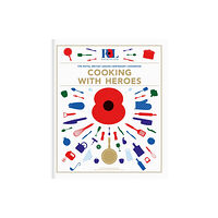 St James's House Cooking With Heroes: The Royal British Legion Centenary Cookbook (inbunden, eng)