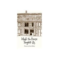 The Emma Press What The House Taught Us (häftad, eng)