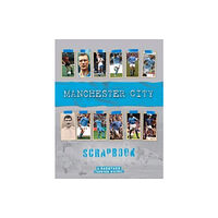 Danann Media Publishing Limited Manchester City Scrapbook (inbunden, eng)