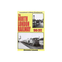 Irwell Press The North London Railway 1846-2012 (inbunden, eng)