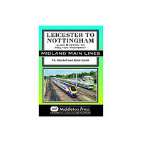 Middleton Press Leicester To Nottingham (inbunden, eng)