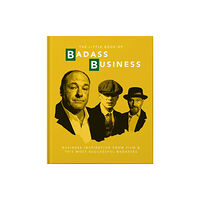 Headline Publishing Group The Little Book of Badass Business (inbunden, eng)