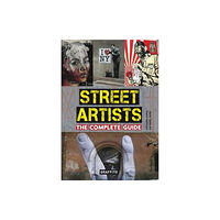 Graffito Books Ltd Street Artists The Complete Guide (häftad, eng)