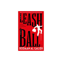 World Editions Ltd The Leash and the Ball (häftad, eng)