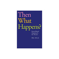 Nick Hern Books Then What Happens? (häftad, eng)