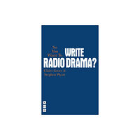 Nick Hern Books So You Want To Write Radio Drama? (häftad, eng)